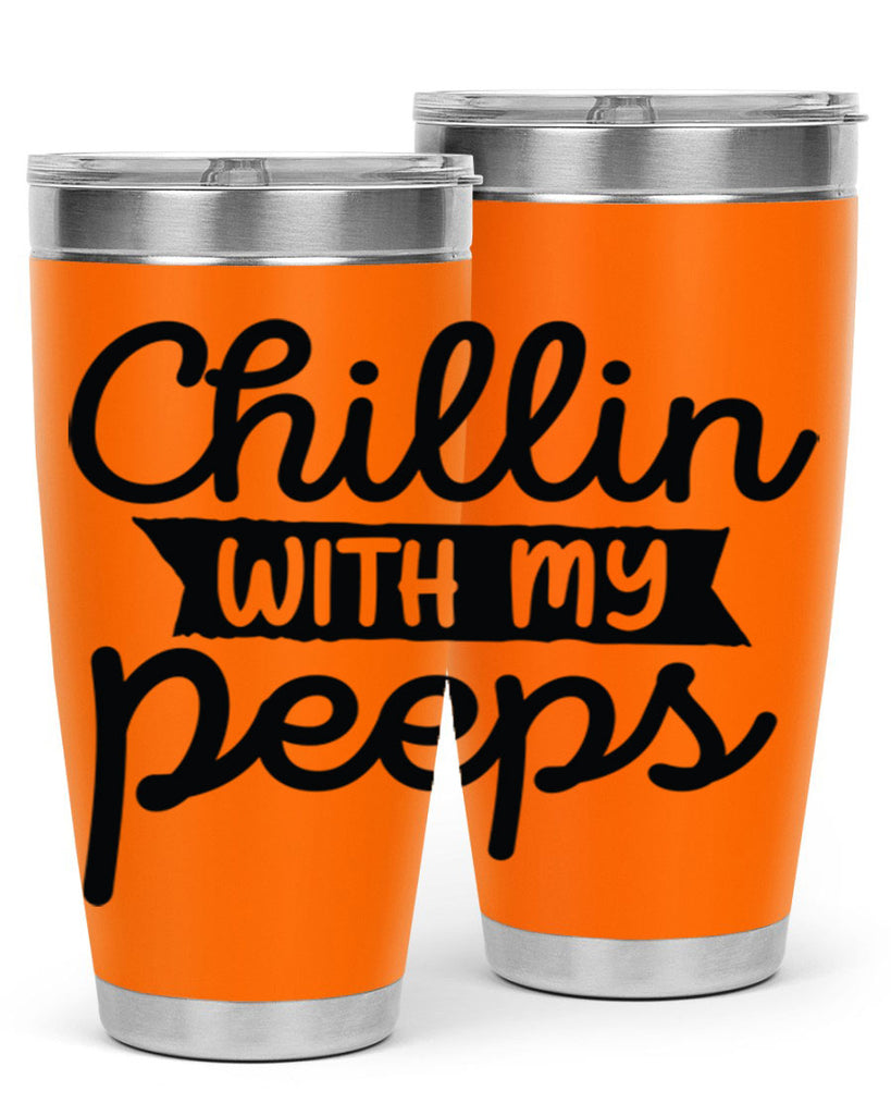 Chillin with my peeps  109#- spring- Tumbler