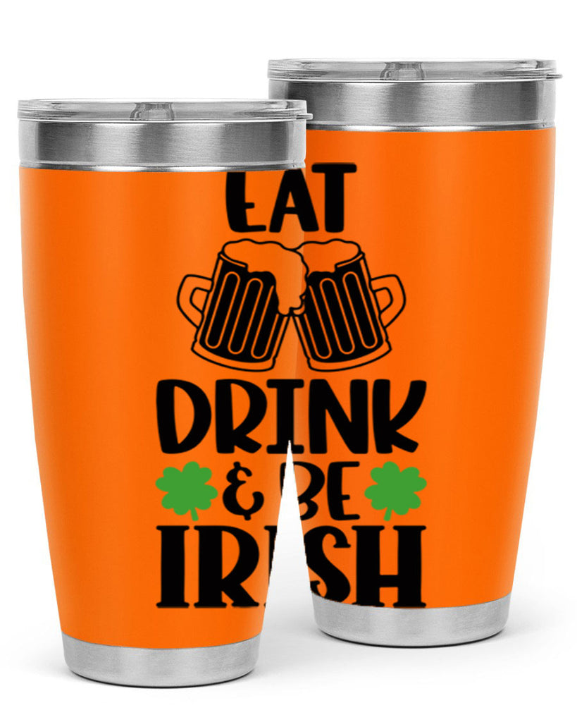Eat Drink Be Irish Style 101#- St Patricks Day- Tumbler