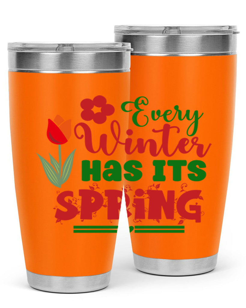 Every Winter Has Its Spring 136#- spring- Tumbler