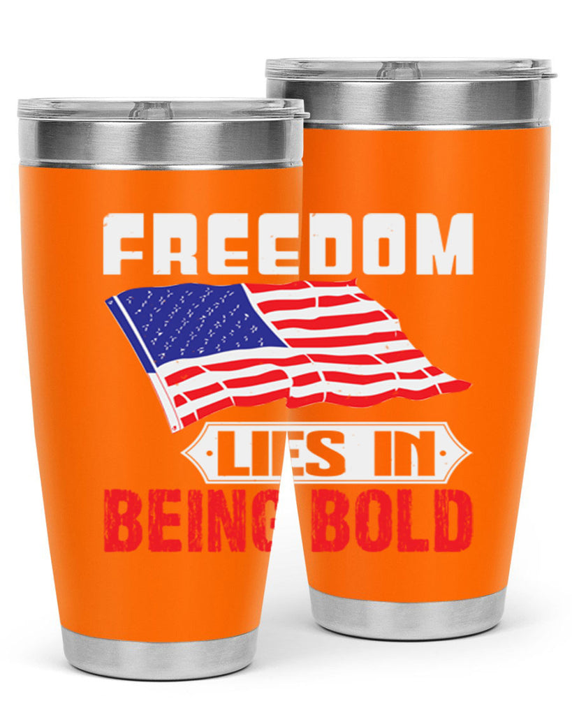 Freedom lies in being bold Style 10#- Fourt Of July- Tumbler