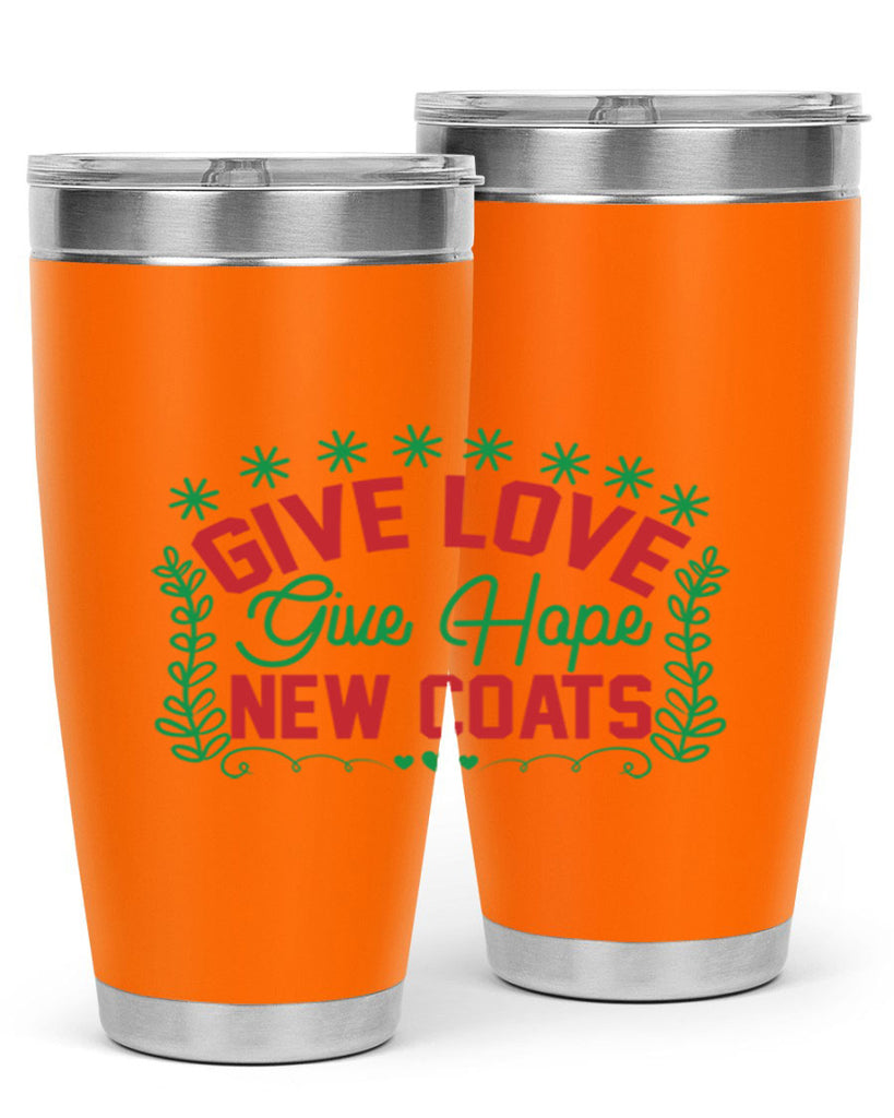 Give Love Give Hope New Coats 117#- winter- Tumbler