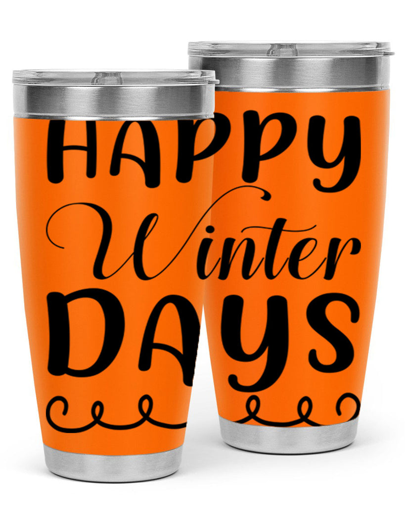 Happy Winter Days 139#- winter- Tumbler