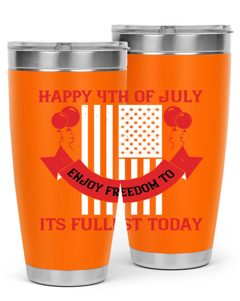 Happy th of July—enjoy freedom to its fullest today Style 101#- Fourt Of July- Tumbler