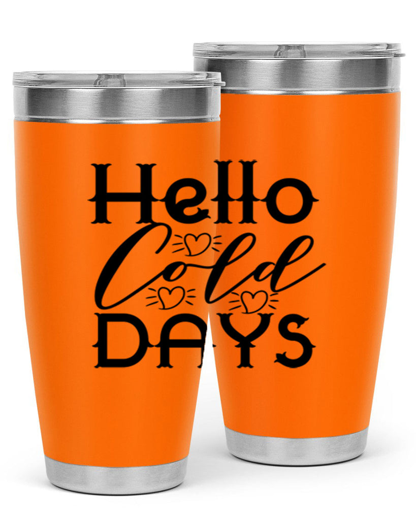 Hello Cold Days 148#- winter- Tumbler