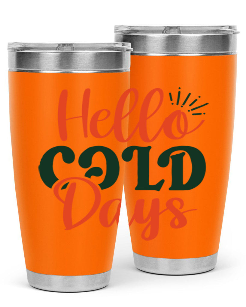 Hello Cold Days 154#- winter- Tumbler