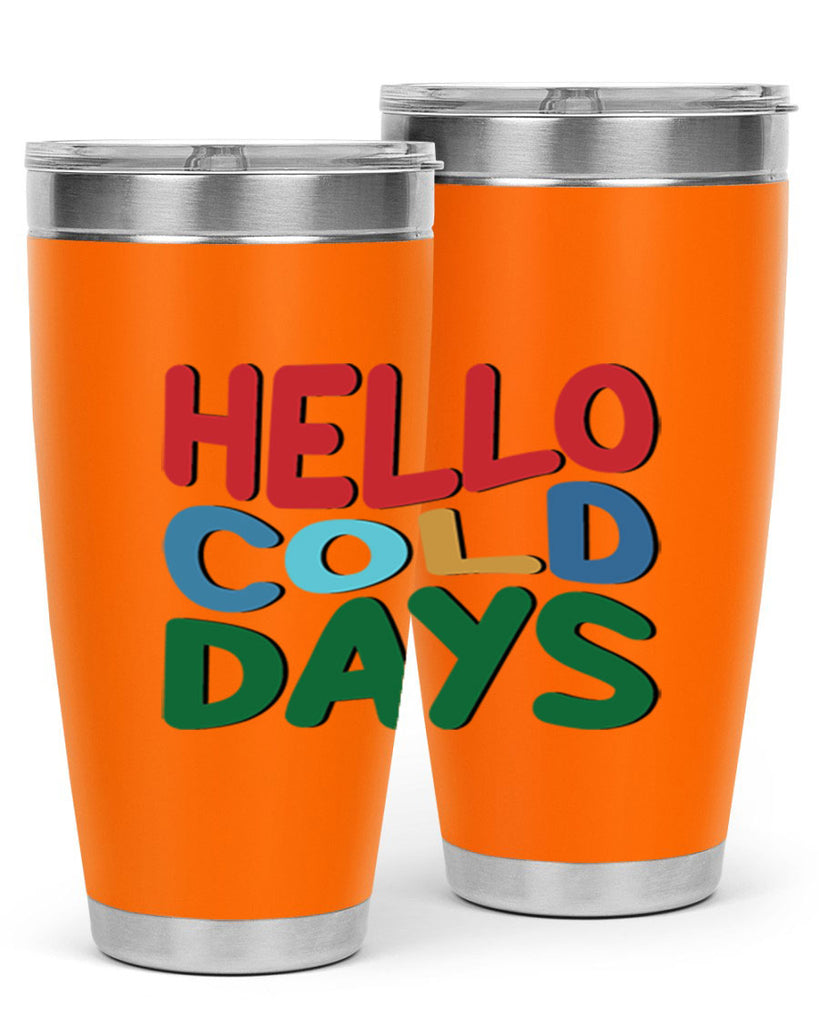 Hello Cold Days 173#- winter- Tumbler