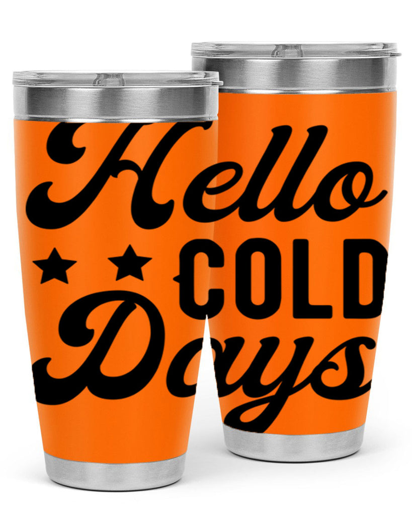 Hello Cold Days 174#- winter- Tumbler