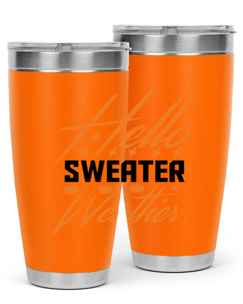 Hello Sweater Weather 295#- fall- Tumbler