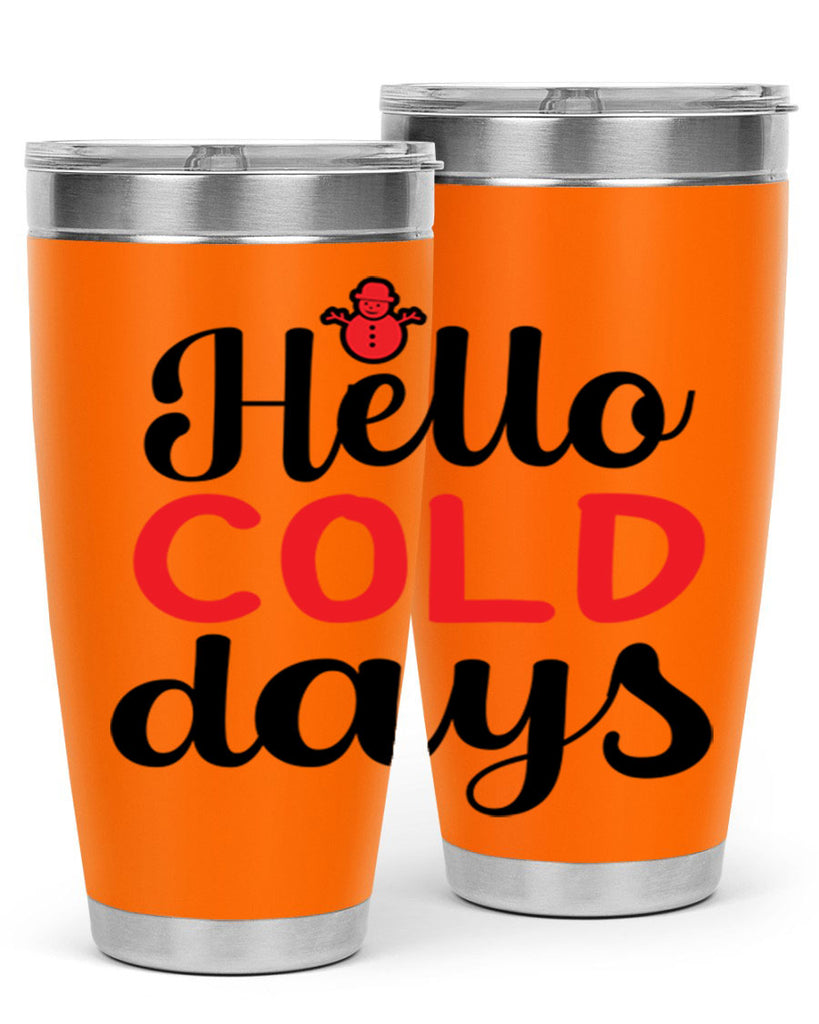 Hello cold days 147#- winter- Tumbler