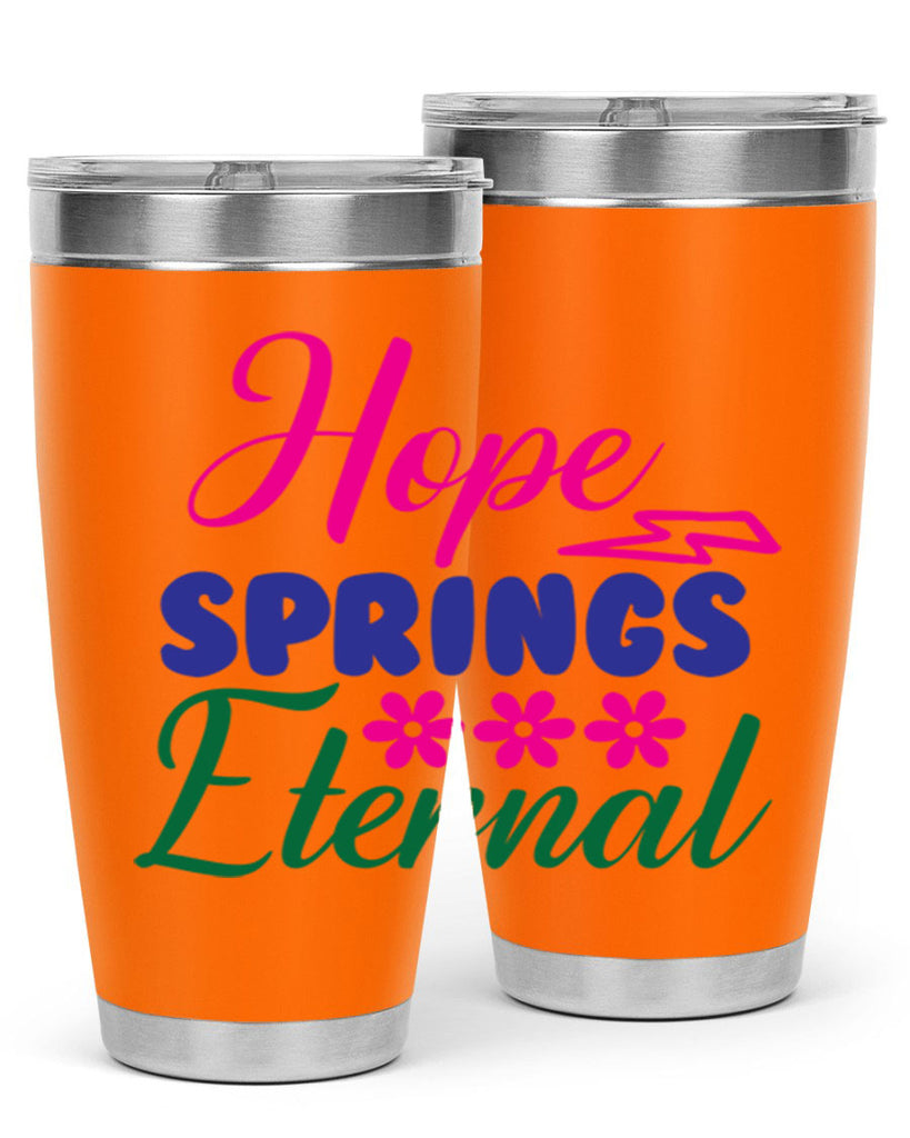 Hope Springs Eternal 259#- spring- Tumbler