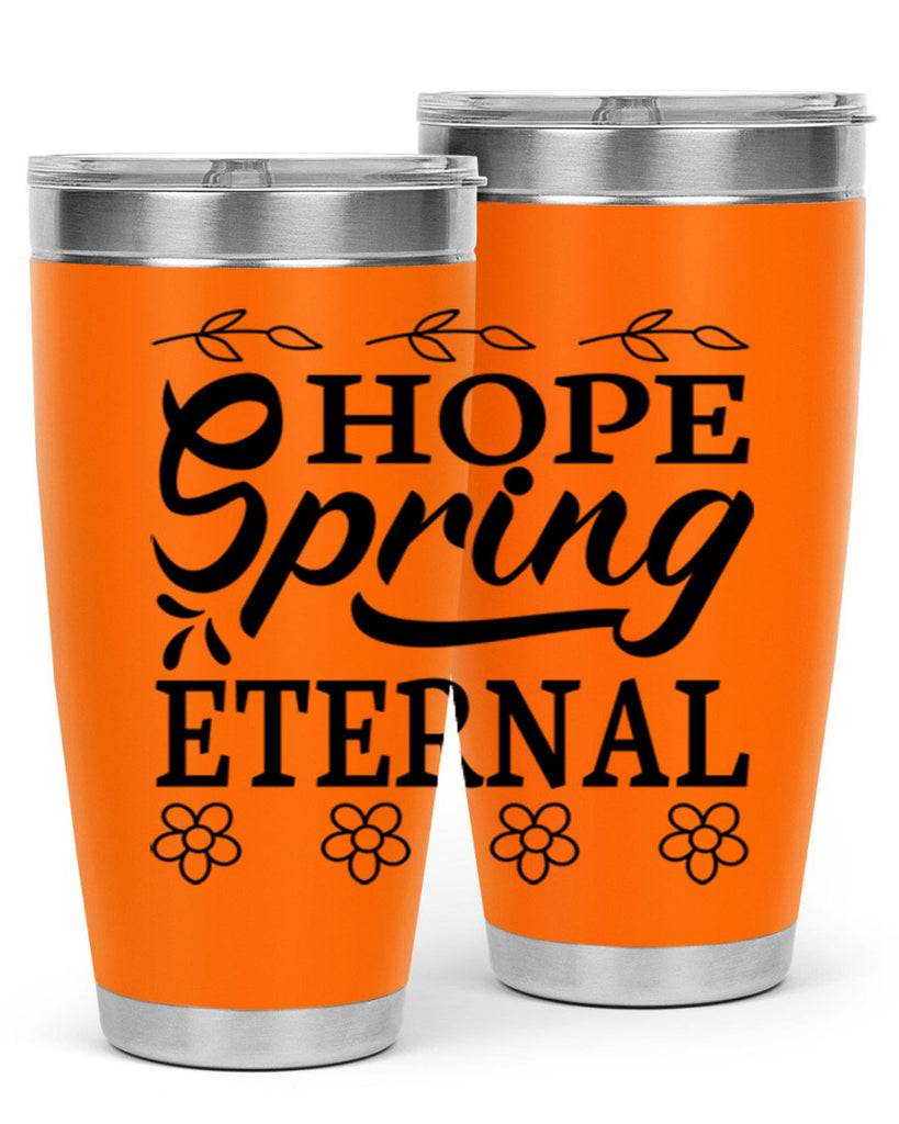 Hope spring eternal  262#- spring- Tumbler