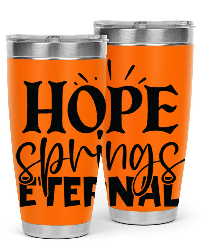 Hope springs eternal 4#- spring- Tumbler