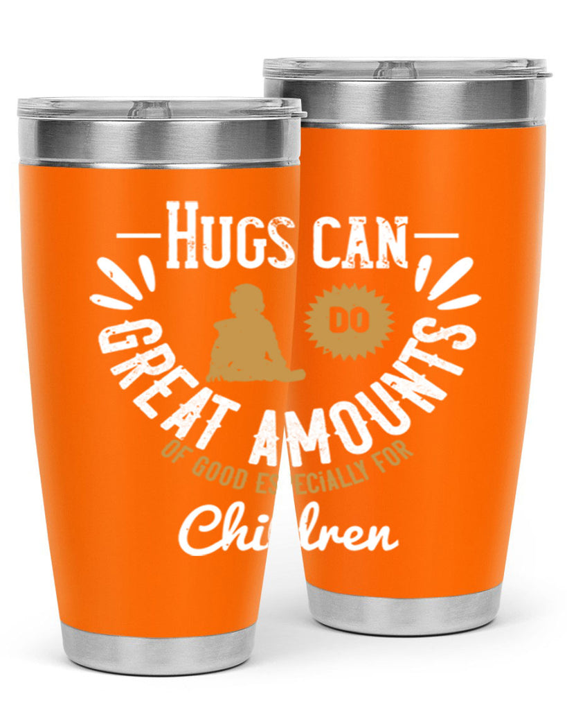 Hugs can do great amounts of good especially for children Style 37#- baby- Tumbler