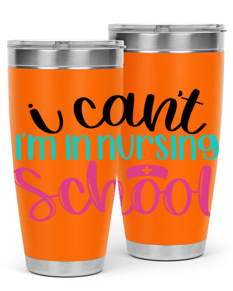 I Cant Im In Nursing School Style Style 178#- nurse- tumbler
