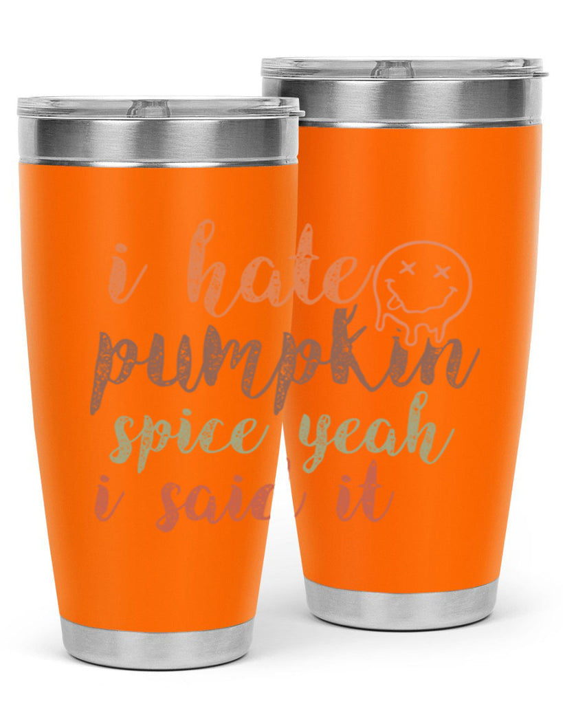 I Hate Pumpkin Spice Yeah I Said It 323#- fall- Tumbler