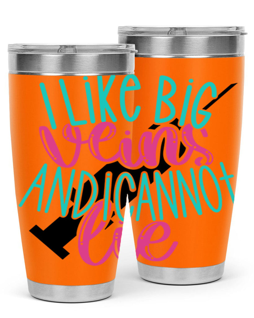 I Like Big Veins And I Can Not Lie Style Style 175#- nurse- tumbler