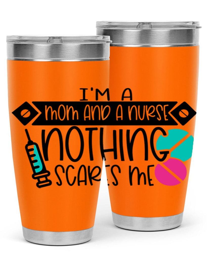 Im A Mom And A Nurse Nothing Scares Me Style Style 159#- nurse- tumbler