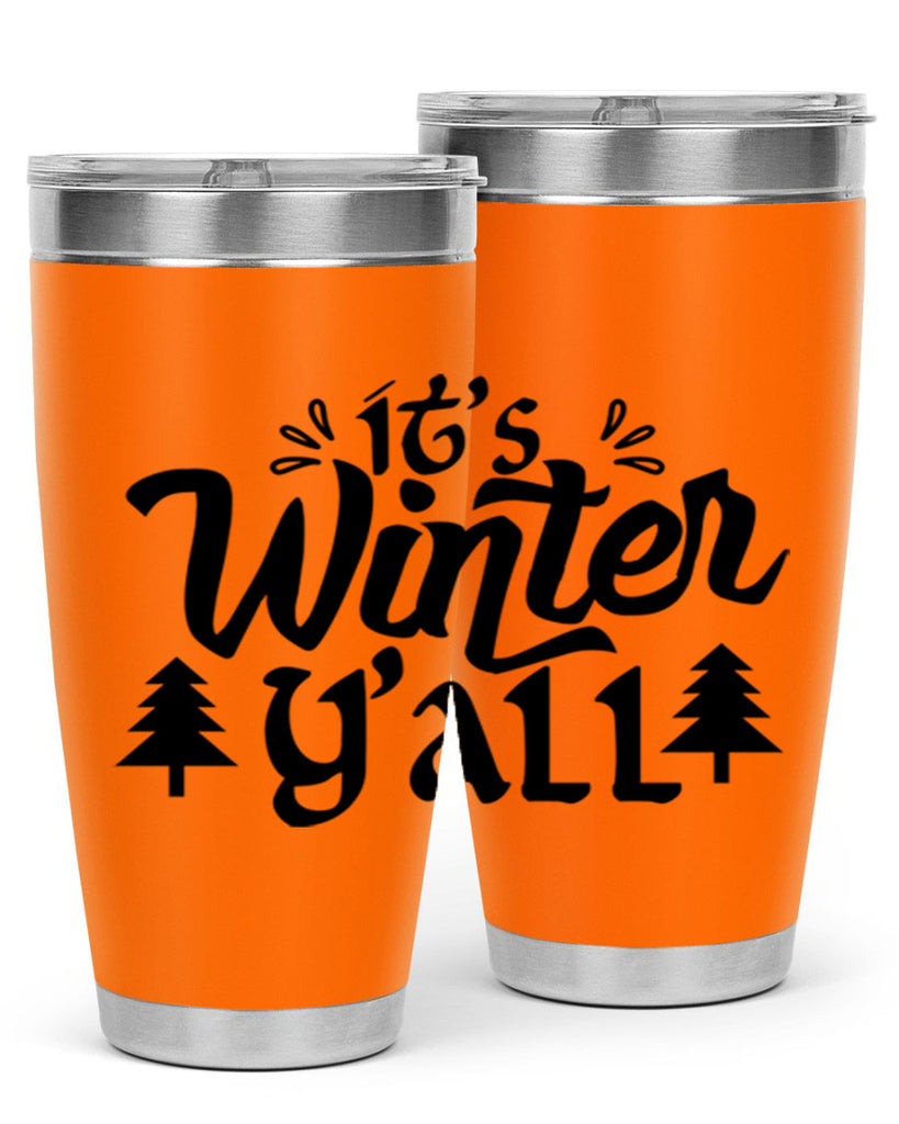 It s Winter Y all 257#- winter- Tumbler
