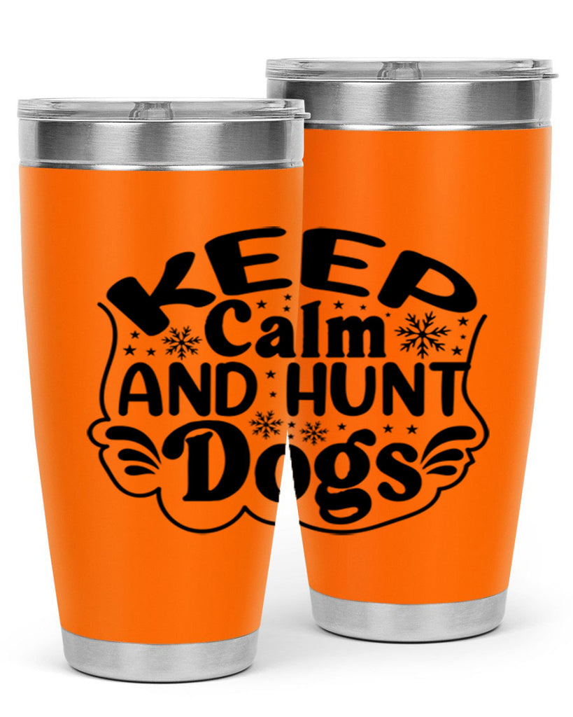 Keep Calm And Hunt Dogs 290#- spring- Tumbler