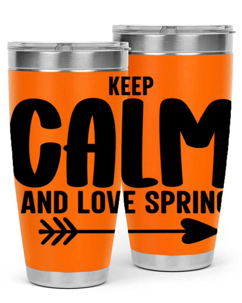 Keep Calm and Love Spring291#- spring- Tumbler