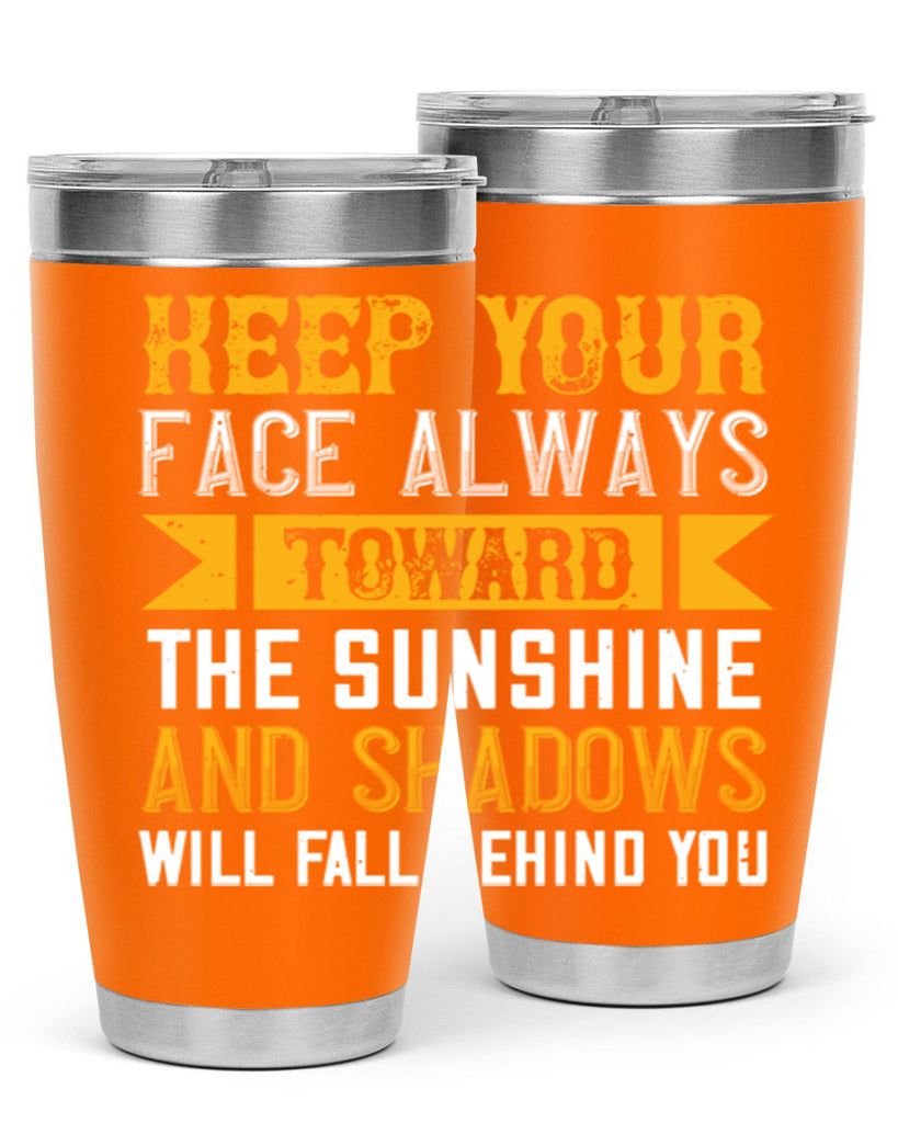 Keep your face always toward the sunshine – and shadows will fall behind you Style 299#- nurse- tumbler