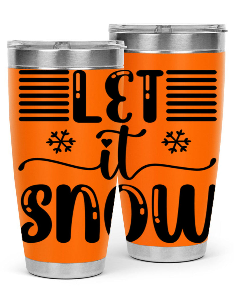 Let It Snow 293#- winter- Tumbler