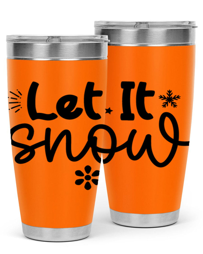 Let It Snow286#- winter- Tumbler