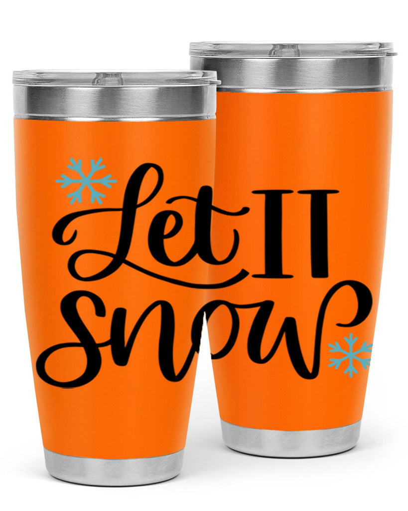 Let It Snow344#- winter- Tumbler