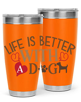 Life is Better With a Dog Style 77#- dog- Tumbler