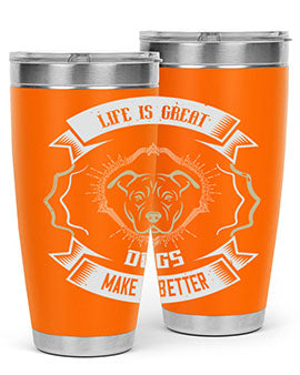 Life is Great Dogs make it Better Style 173#- dog- Tumbler