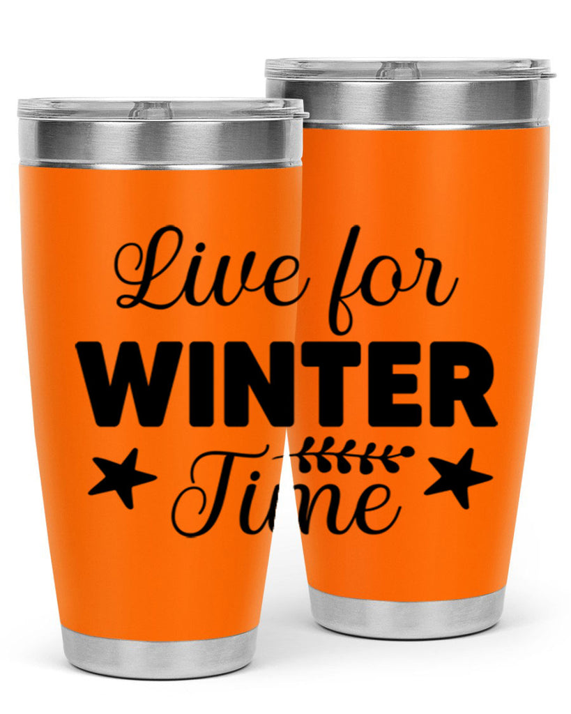 Live for Winter Time308#- winter- Tumbler