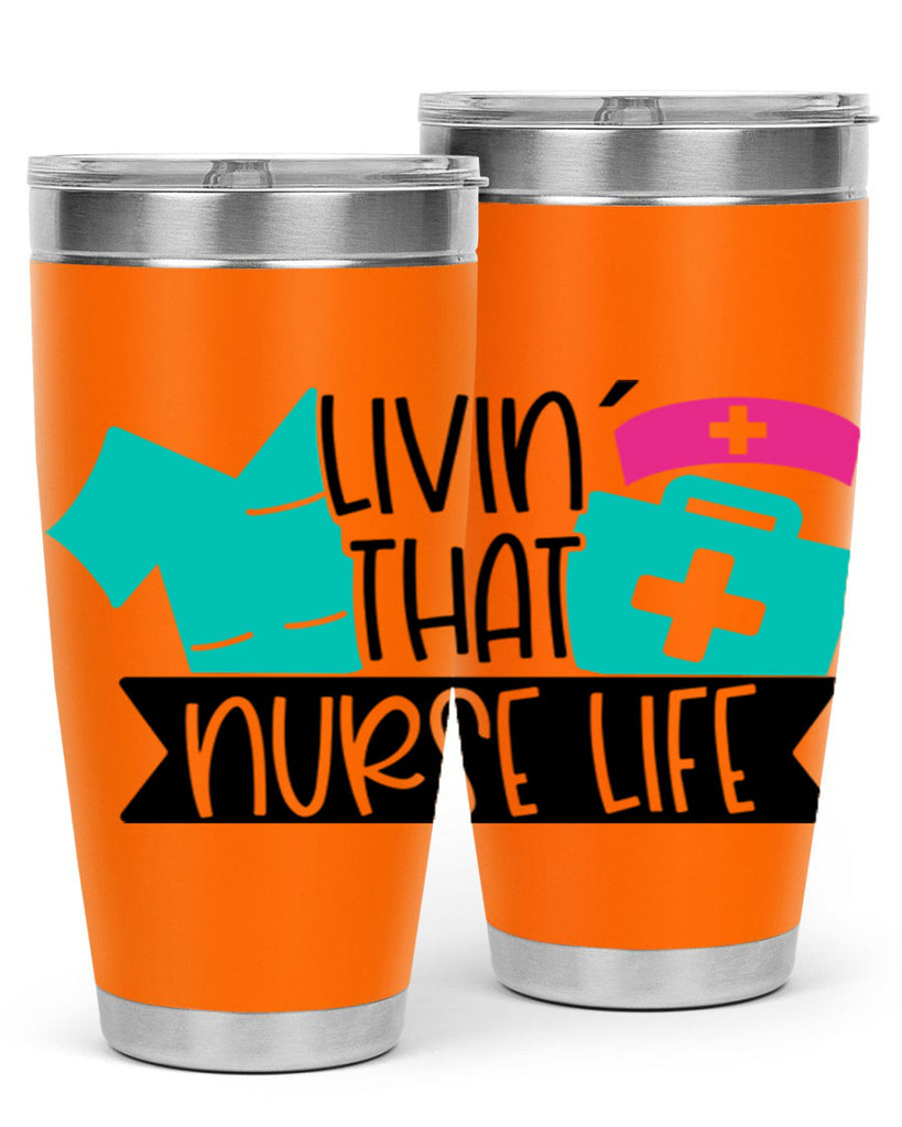 Livin That Nurse Life Style Style 139#- nurse- tumbler