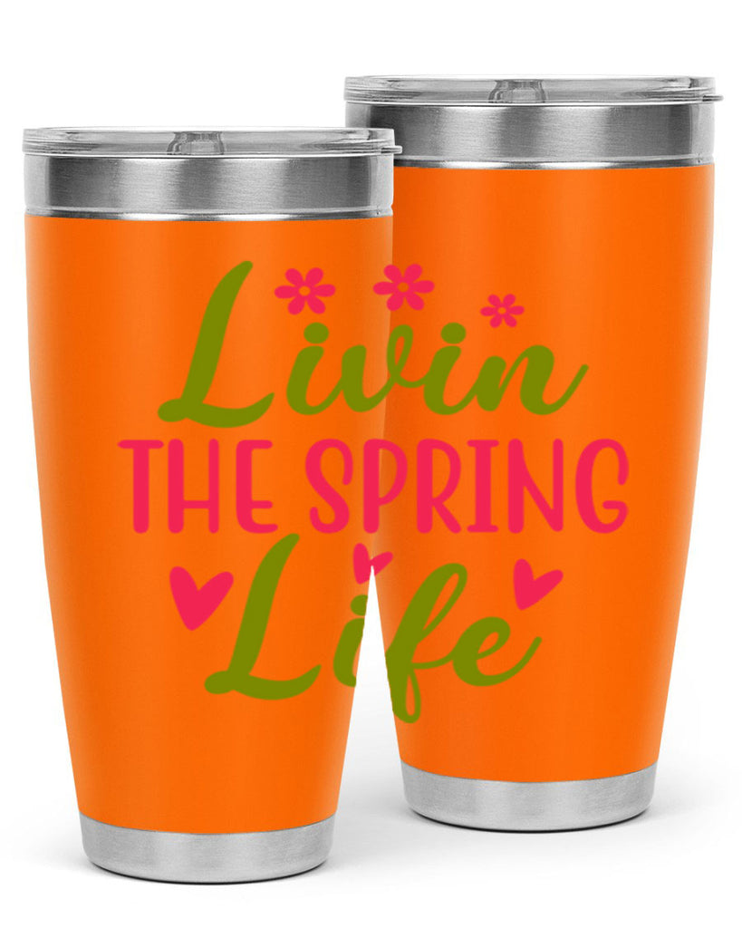 Livin The Spring Life 310#- spring- Tumbler