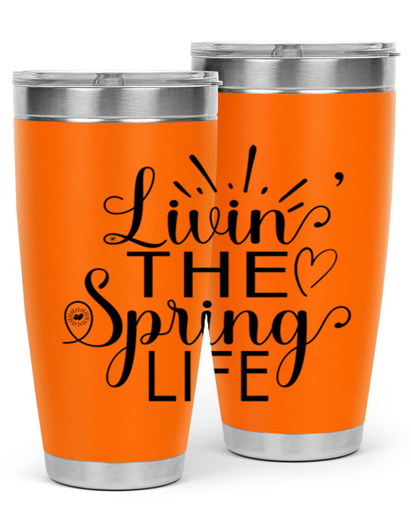 Livin The Spring Life315#- spring- Tumbler