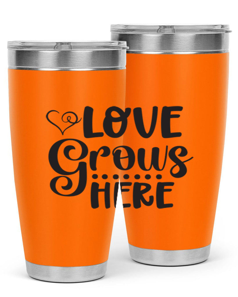 Love grows here 328#- spring- Tumbler