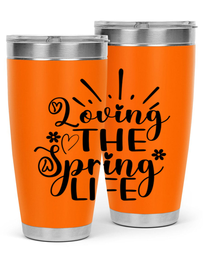 Loving The Spring Life337#- spring- Tumbler
