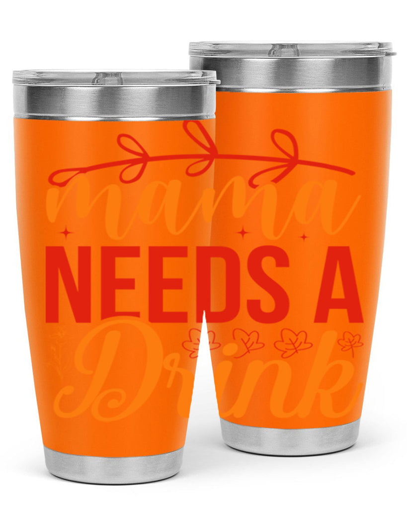 Mama needs a drink 338#- spring- Tumbler