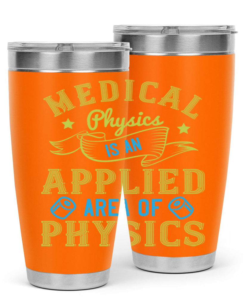 Medical physics is an applied area of physics Style 34#- medical- tumbler