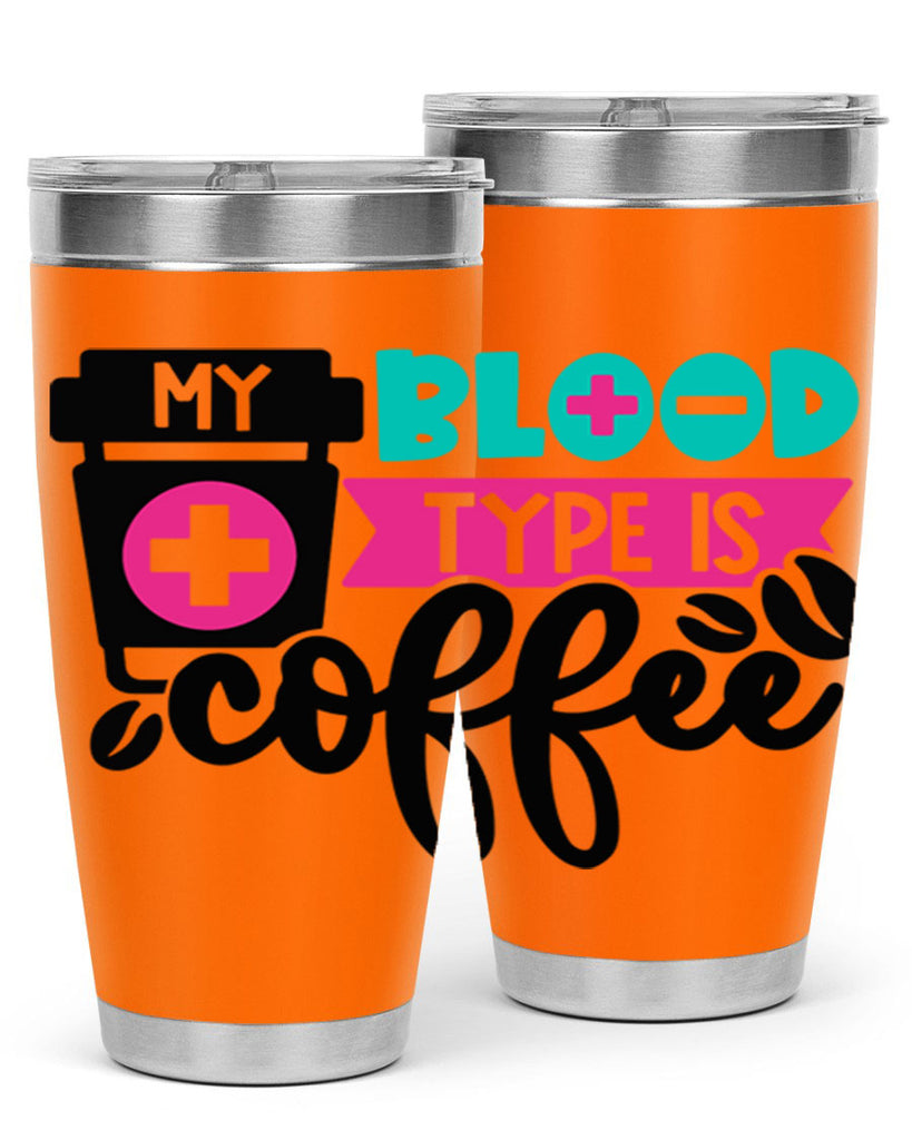 My Blood Type Is Coffee Style Style 130#- nurse- tumbler
