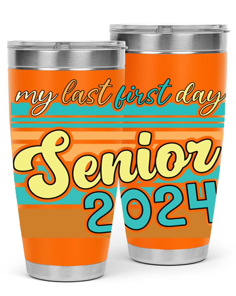 My last first day senior 2024 7#- 12th grade- Tumbler