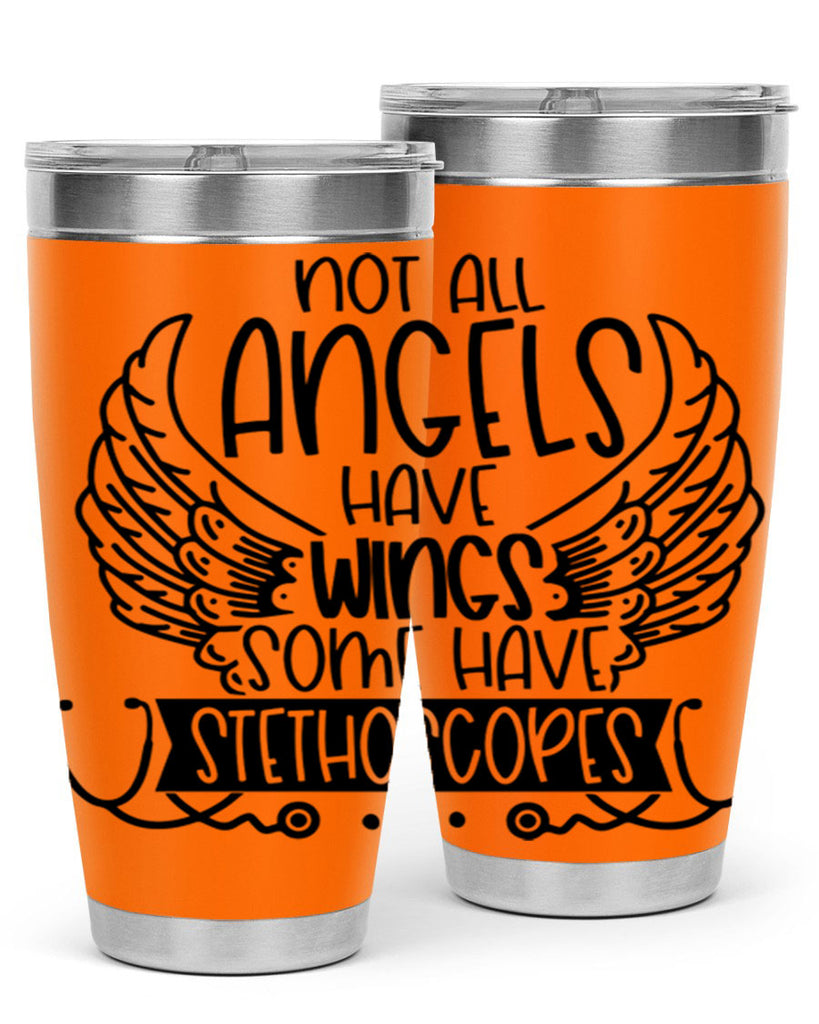 Not All Angels Have Wings Some Have Stethoscopes Style Style 126#- nurse- tumbler