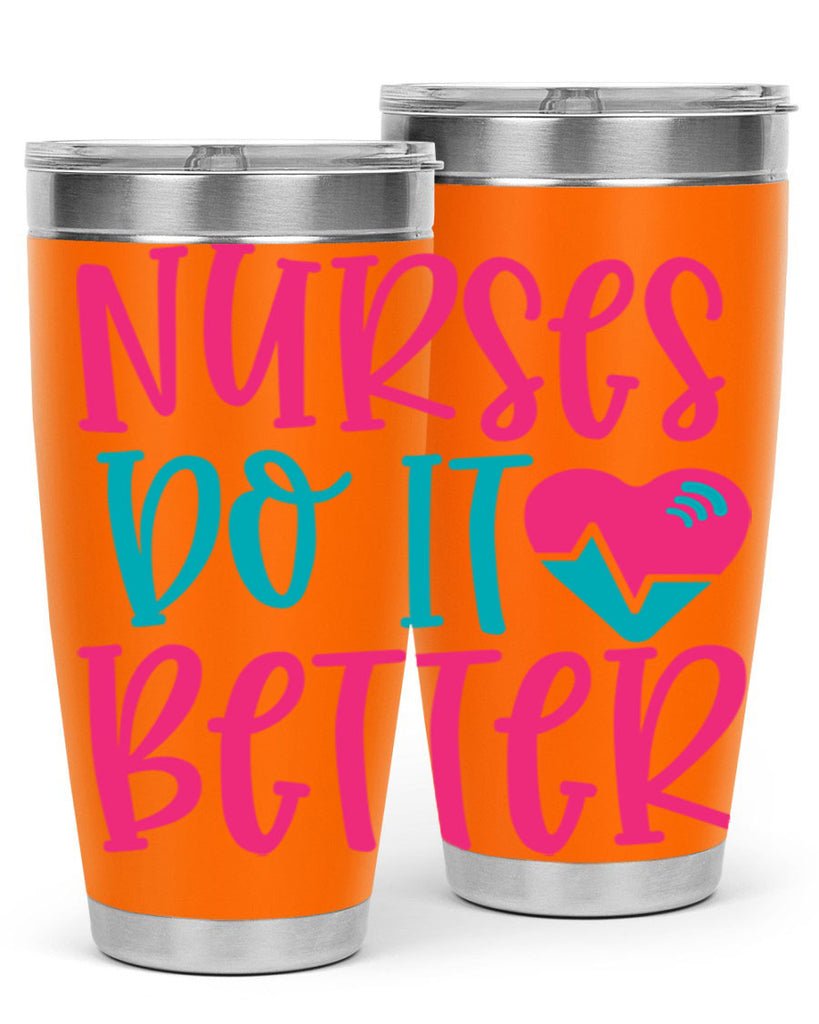 Nurses Do It Better Style 365#- nurse- tumbler