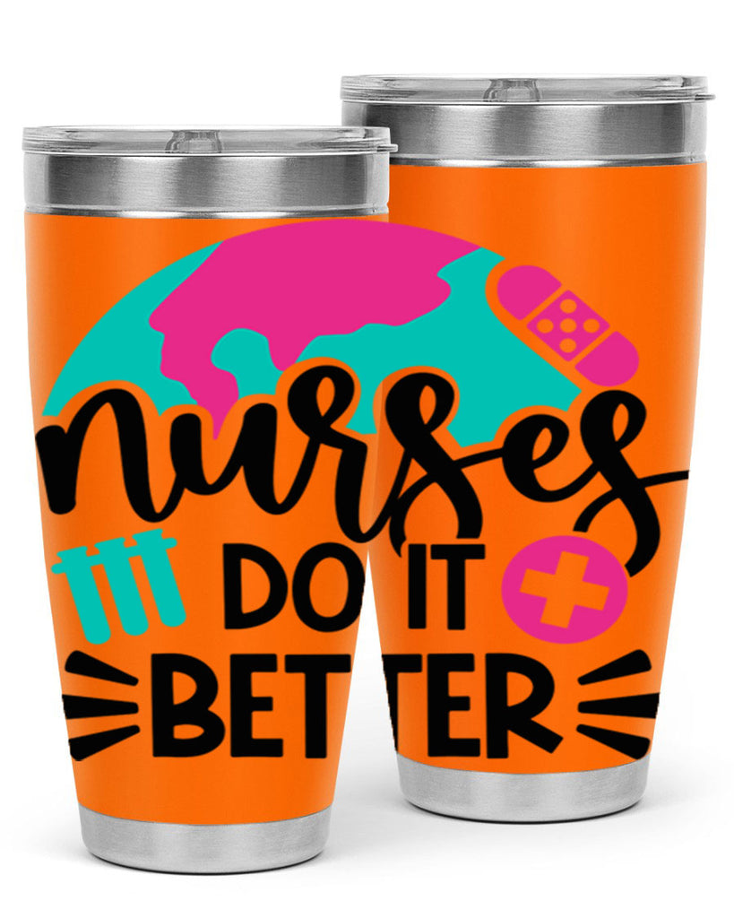 Nurses Do It Better Style Style 84#- nurse- tumbler