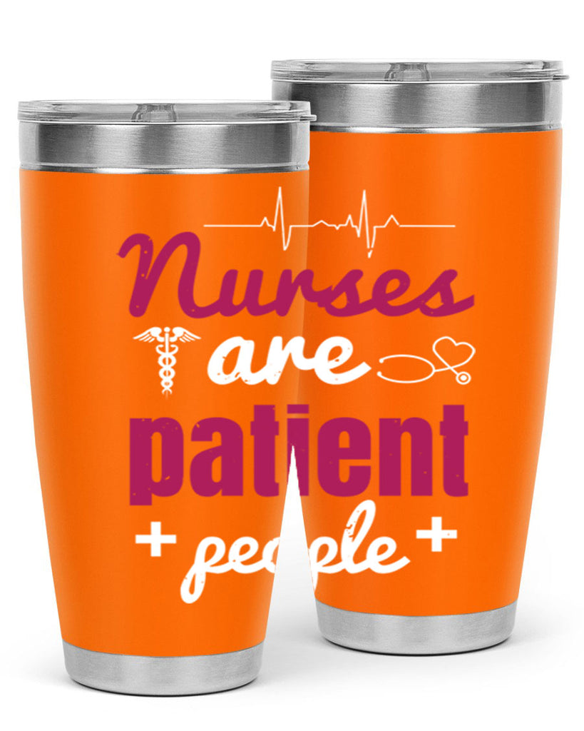 Nurses are patient people Style 289#- nurse- tumbler
