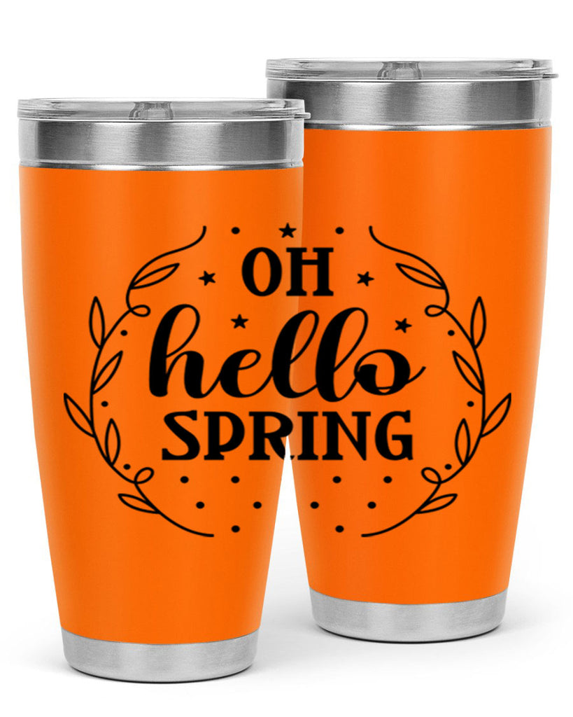 Oh hello spring  381#- spring- Tumbler