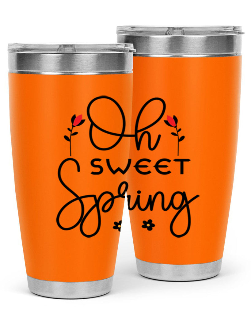 Oh sweet spring  386#- spring- Tumbler