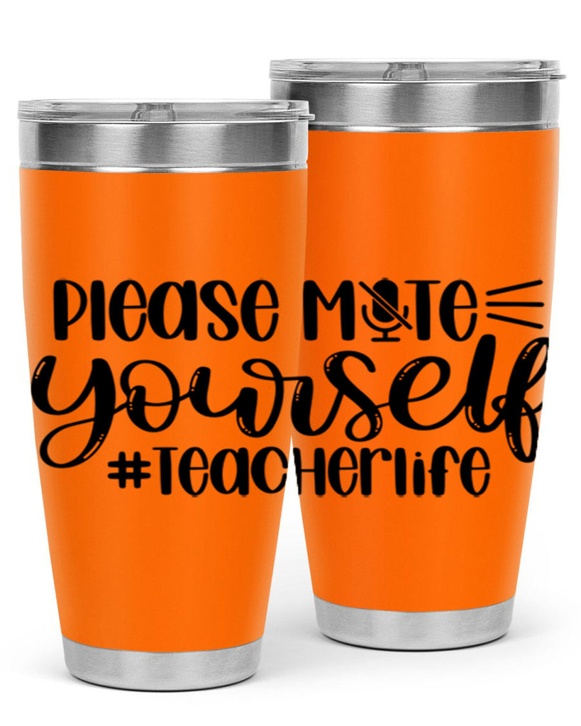 Please Mute Yourself Teacher Life Style 58#- teacher- tumbler