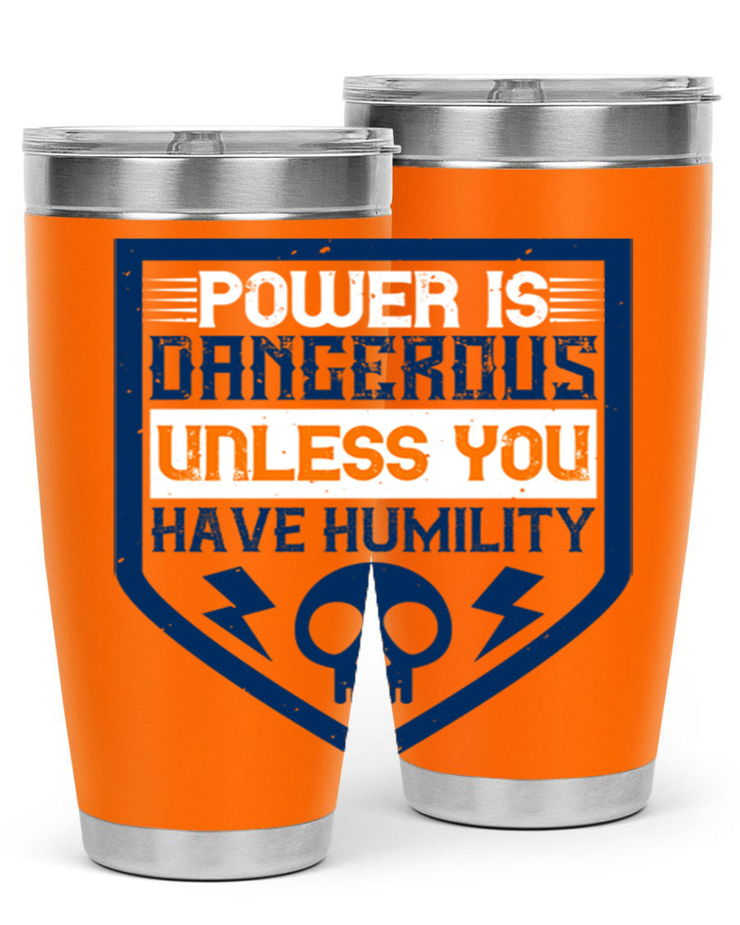 Power is dangerous unless you have humility Style 19#- electrician- tumbler