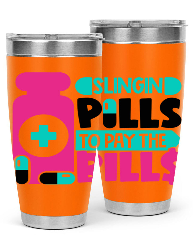 Slingin Pills To Pay The Bills Style Style 31#- nurse- tumbler