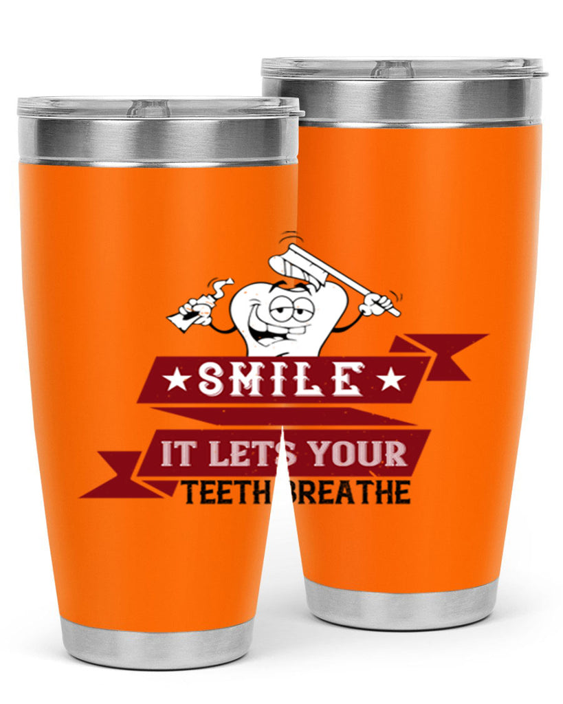 Smile it lets your teeth breathe Style 21#- dentist- tumbler